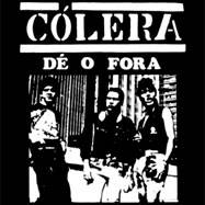 Cólera (BRA) : De o Fora